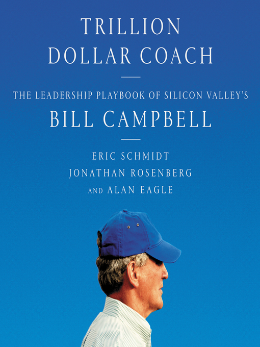 Title details for Trillion Dollar Coach by Eric Schmidt - Available